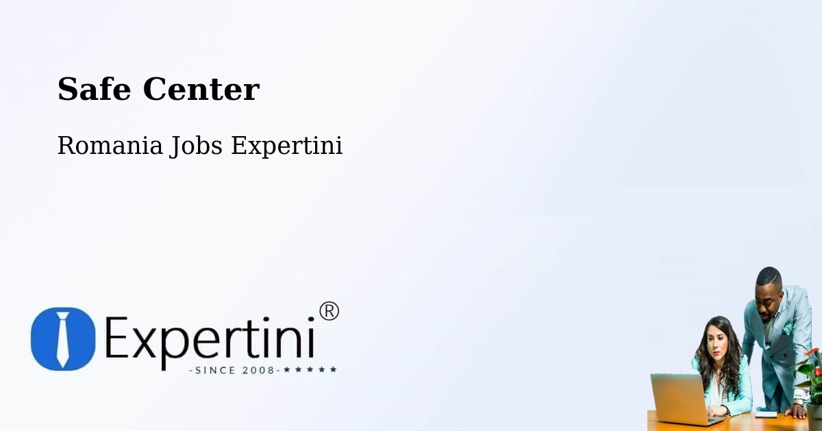 Safety Center – Comuna Reghiu - Romania Jobs Expertini